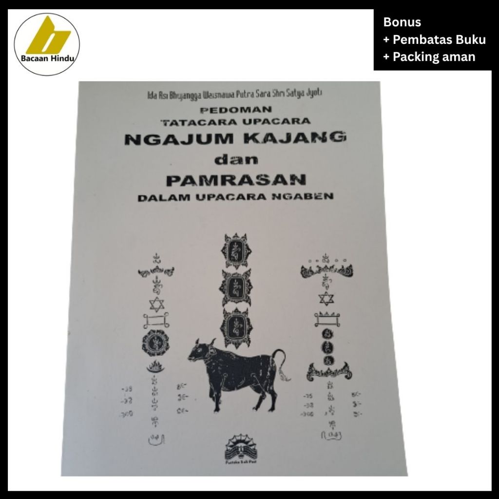 Buku Pedoman Tata Cara Upacara Ngajum Kajang Dan Pamrasan Dalam Ngaben Agama Hindu Ida Rsi Bhujangga