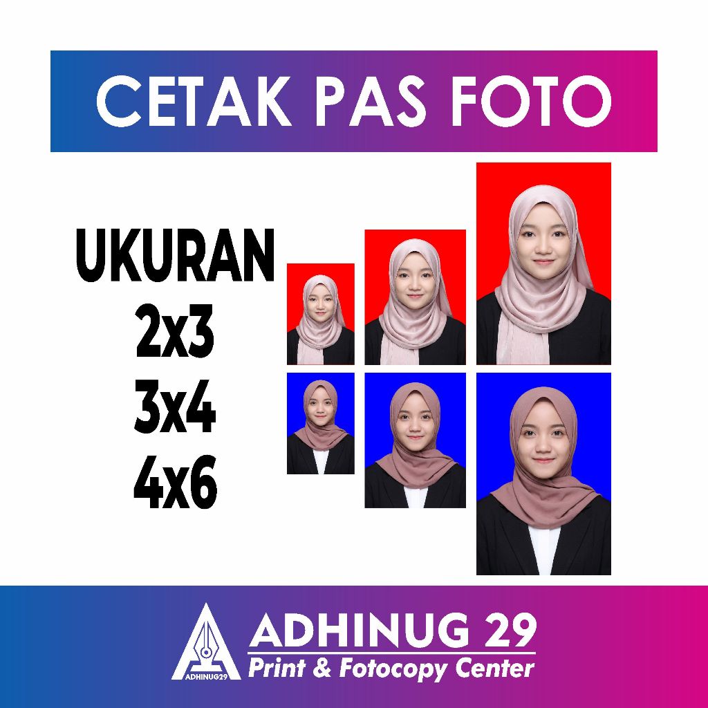 CETAK PAS FOTO UKURAN 2x3 3x4 4x6 FOTO LAMARAN KERJA FOTO BACKGROUND MERAH FOTO BACKGROUND BIRU