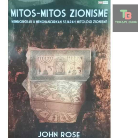 Buku Mitos-Mitos Zionisme - John Rose - Membongkar & Menghancurkan Sejarah Mitologi Zionisme ORI