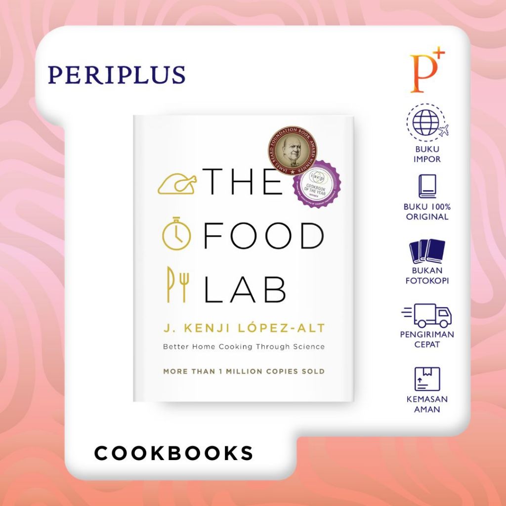 The Food Lab: Better Home Cooking Through Science by J. Kenji López-Alt - 9780393081084