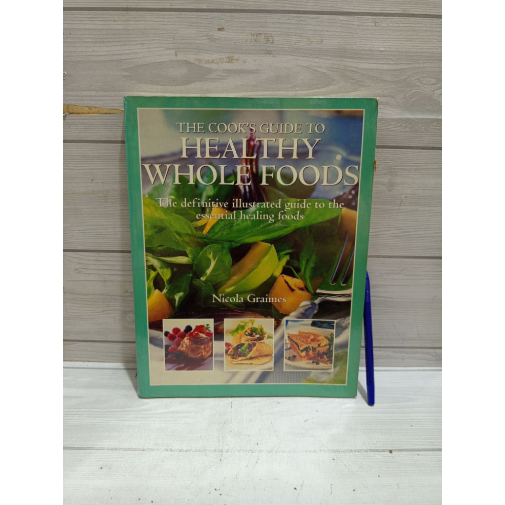 THE COOK'S GUIDE TO HEALTHY WHOLE FOODS BY Nicola Graimes
