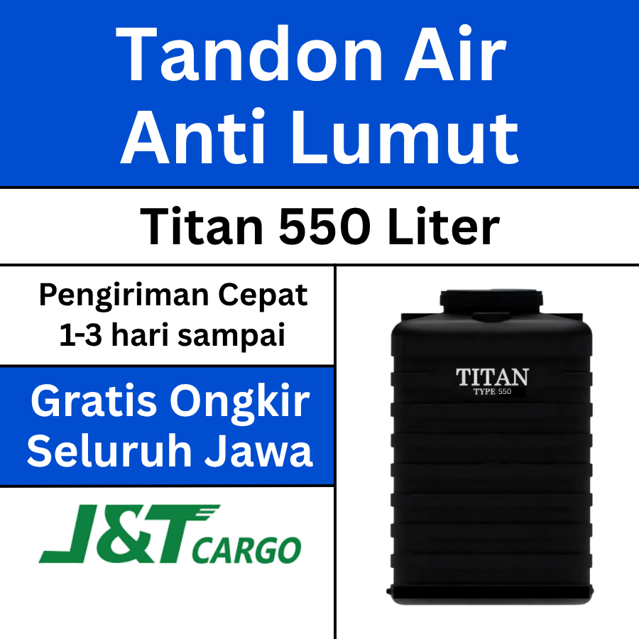 Tandon Tangki Toren Air 500 Liter TITAN 550 Liter Anti Lumut Tahan Panas Food Grade FREE ONGKIR SELU