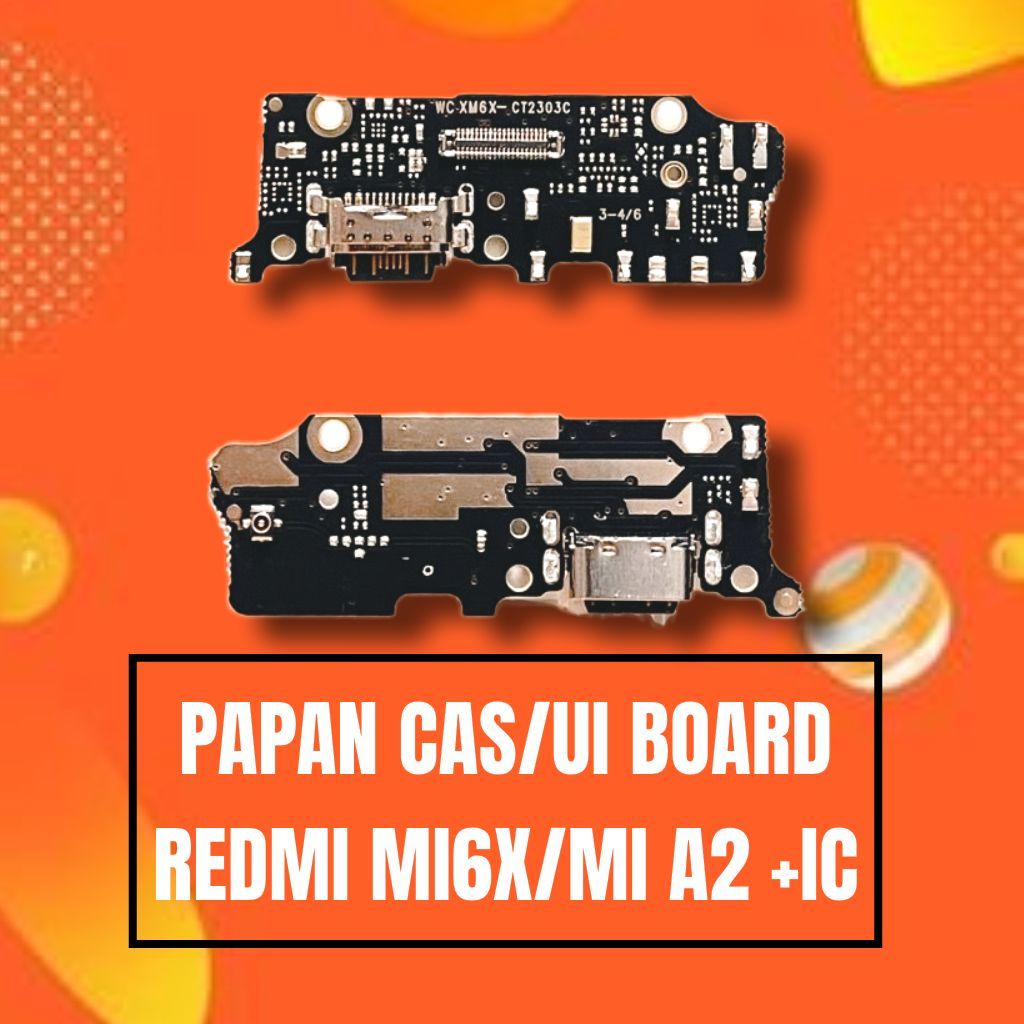 PAPAN CAS/UI BOARD REDMI MI 6X/MI A2 +IC