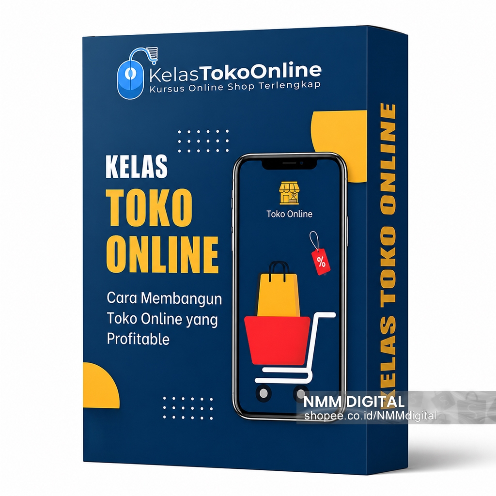 Kelas Toko Online-Cara Membangun Toko Online yang Lengkap agar Bisnis Naik ke Level yang Lebih Tingg