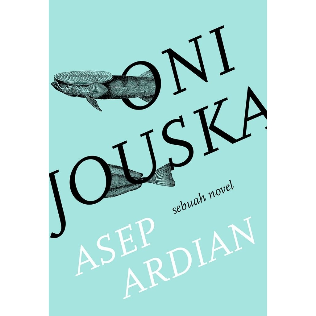 Oni Jouska Sebuah Novel - Asep Ardian - Buku Marjin Kiri