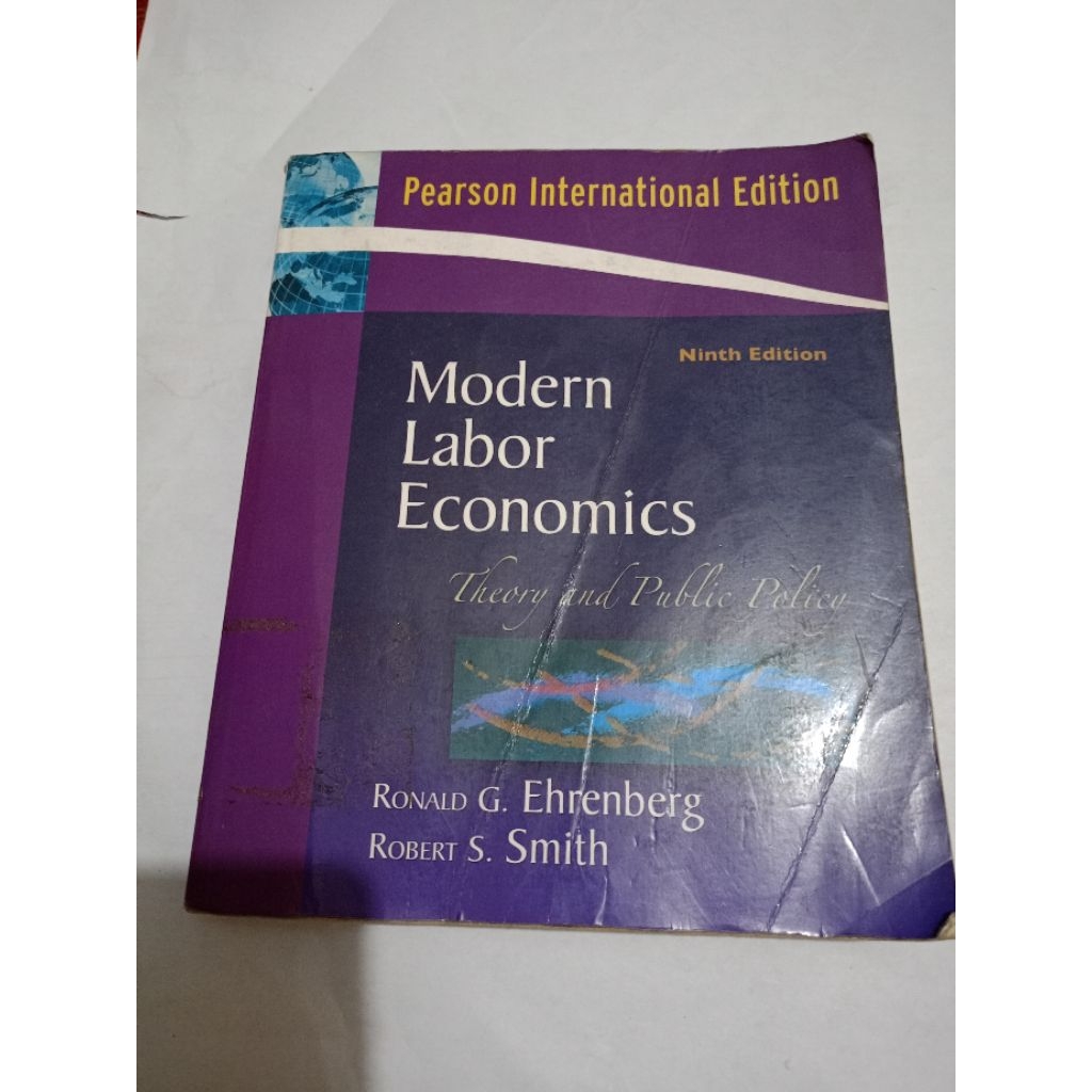 Modem Labor Economics Theory and Public Policy by Ronald G.Ehrenberg