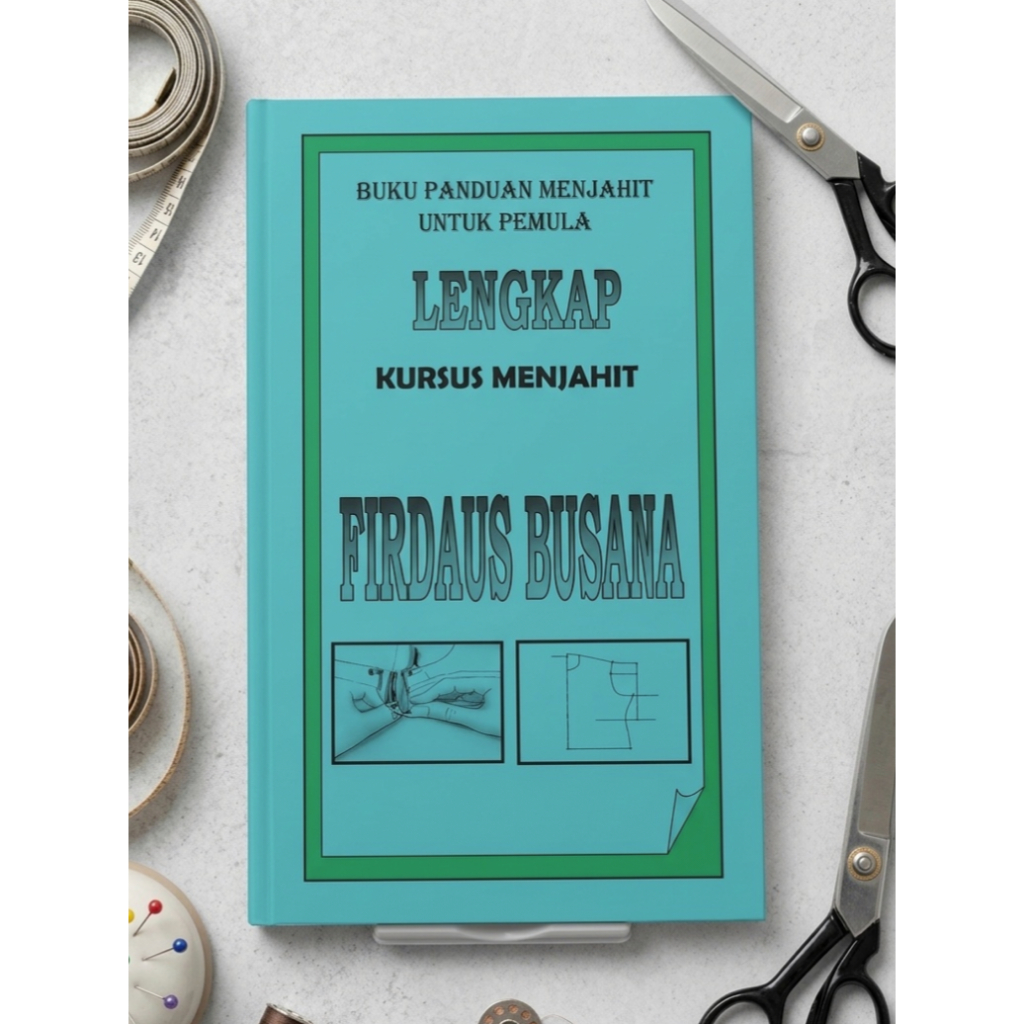 [ LENGKAP ] Buku Panduan Menjahit untuk Pemula LENGKAP by FIRDAUS BUSANA