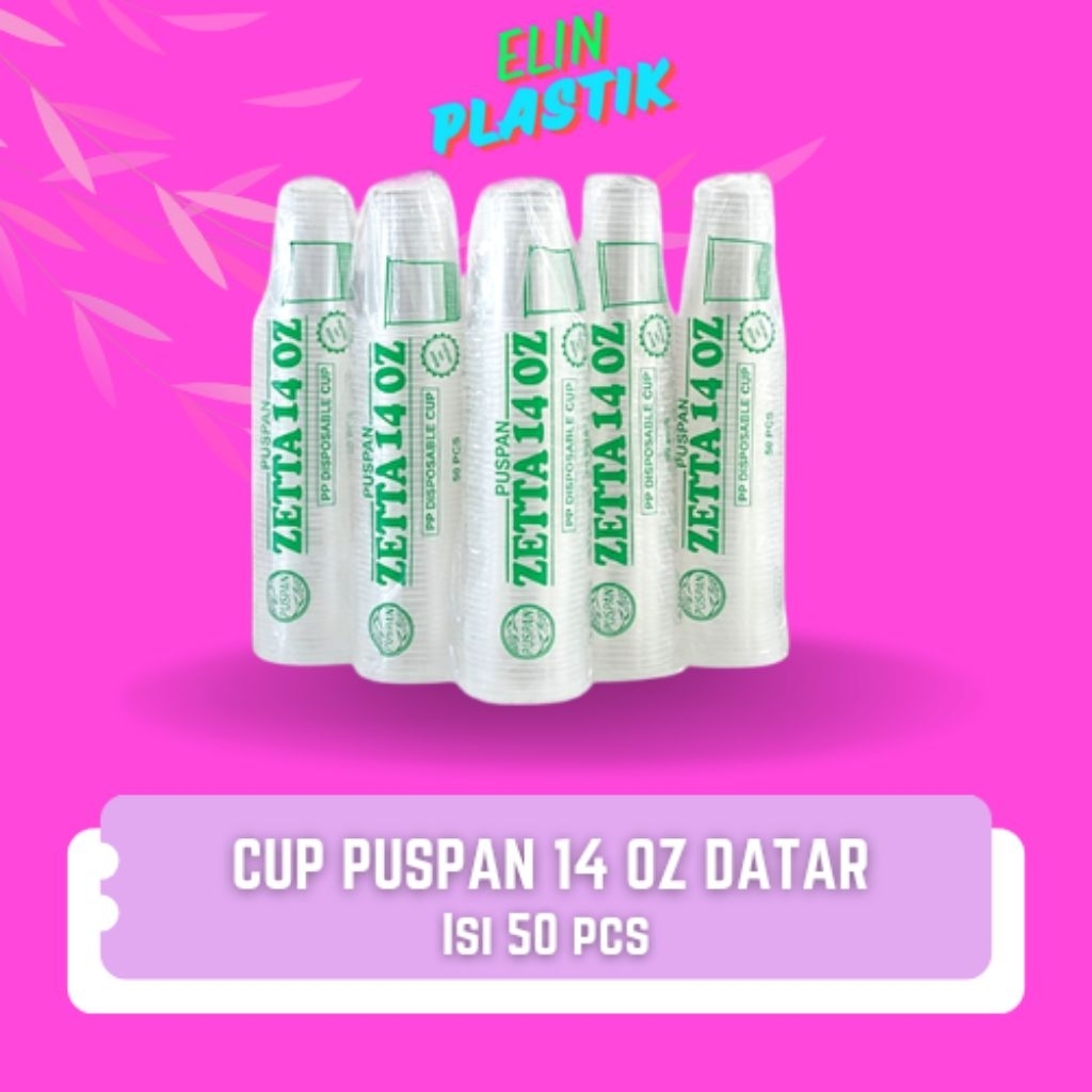 CUP PUSPAN 14 OZ / CUP PUSPAN / CUP ZETTA / CUP ES TEH MANIS / CUP 14 OZ