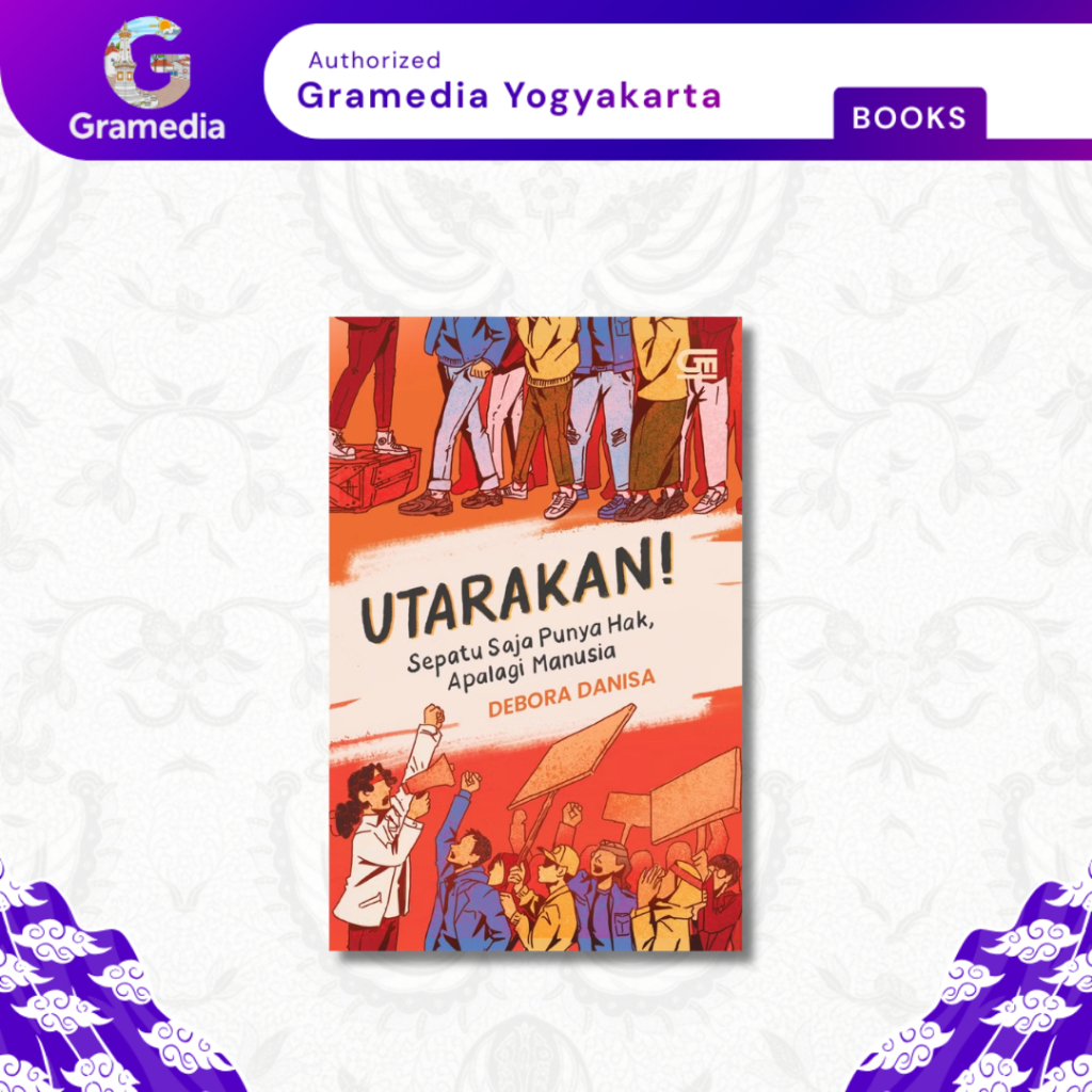 Gramedia Yogya - Utarakan Sepatu Saja Punya Hak, Apalagi Manusia