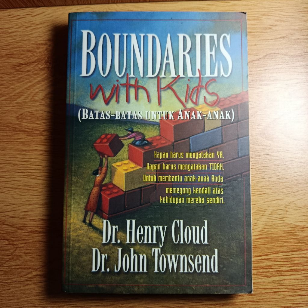 Boundaries with Kids (Batas-Batas Untuk Anak-Anak) - Dr. Henry Cloud & Dr. John Townsend