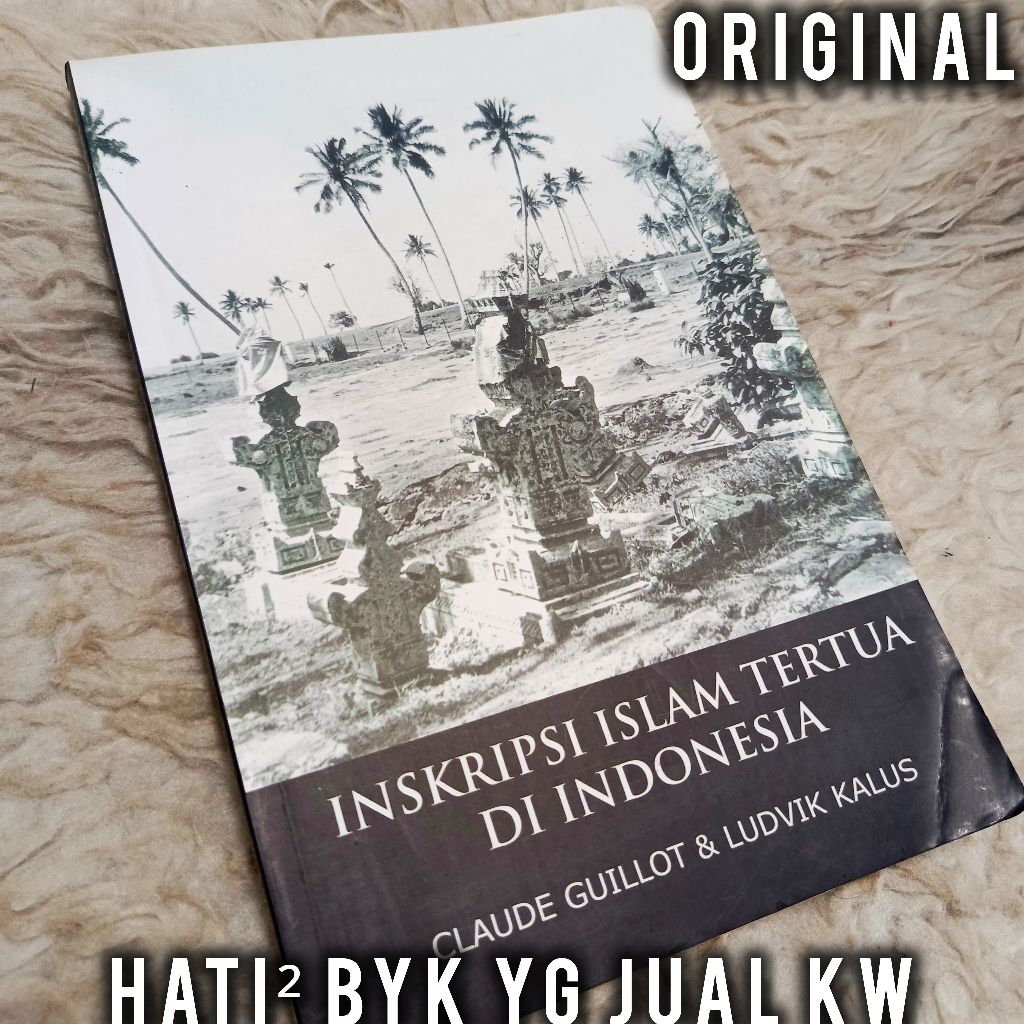ORI inskripsi islam tertua di indonesia claude guillot ludvig kalus sejarah nusantara