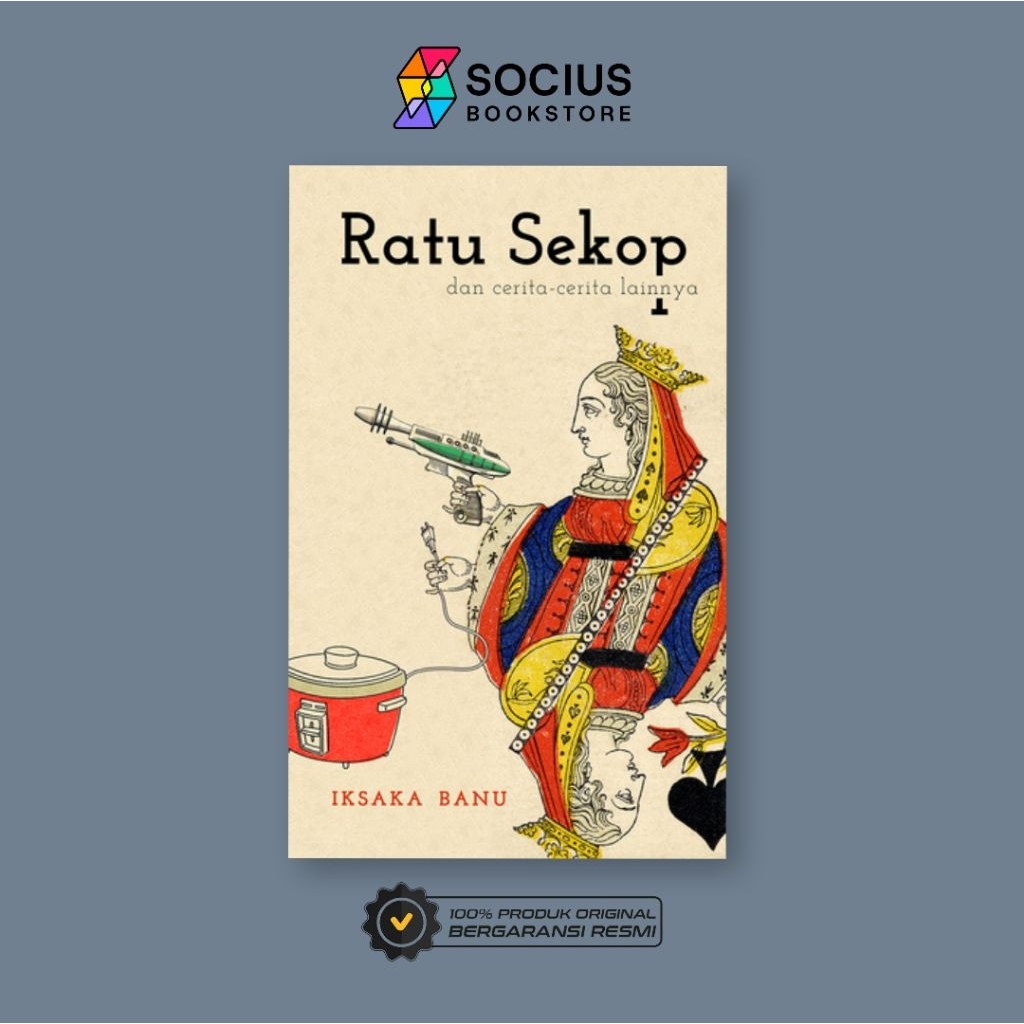 BUKU [ ORIGINAL ] RATU SEKOP DAN CERITA - CERITA LAINNYA - IKSAKA BANU - MARJIN KIRI - SOCIUS BOOKST