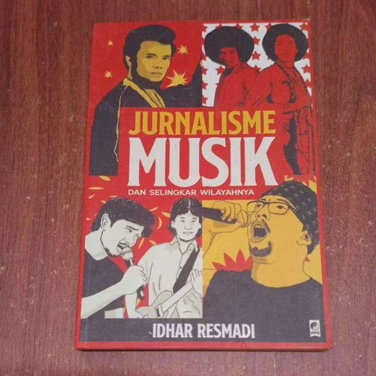 BUKU JURNALISME MUSIK DAN SELINGKAR WILAYAHNYA OLEH IDHAR RESMADI