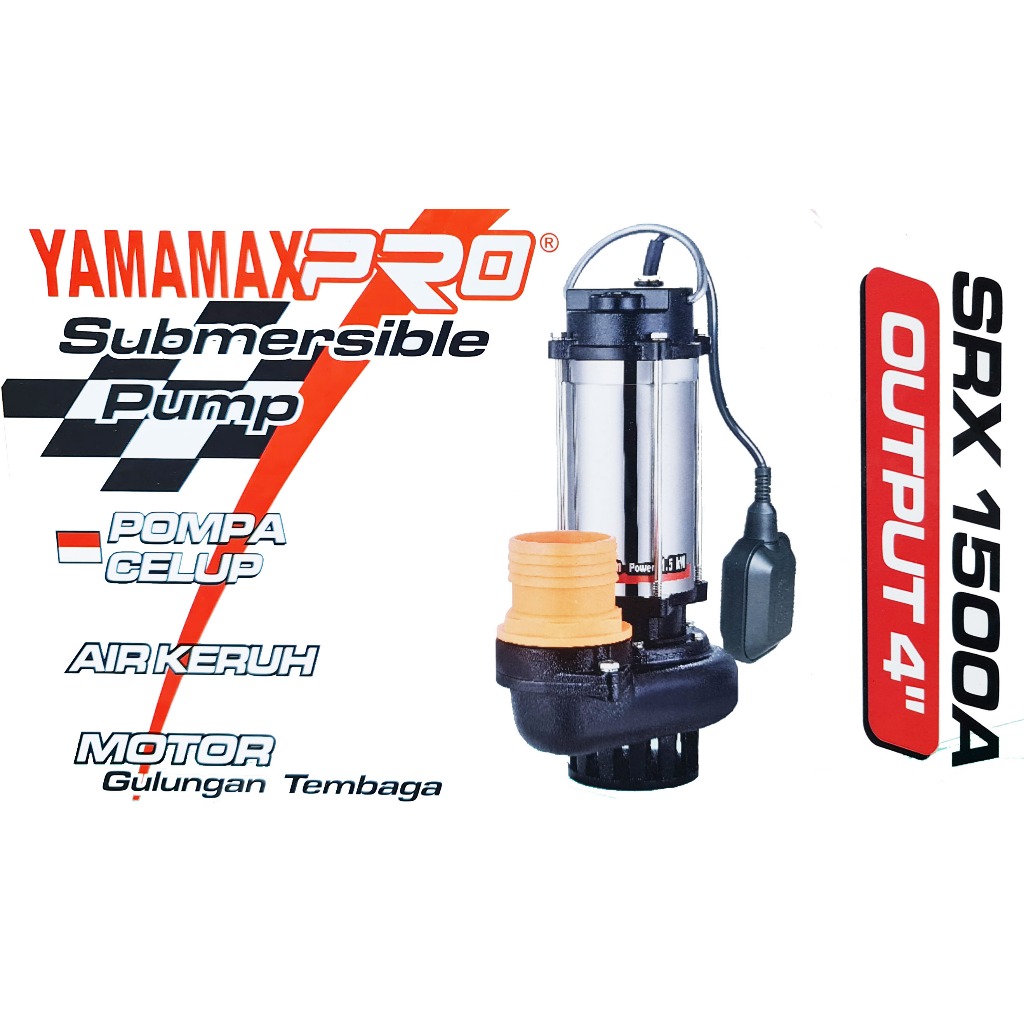 YAMAMAX PRO SRX 1500 A Pompa Celup 4 Inci Air Bersih Kotor Keruh Budidaya Ikan Kolam Ikan Tambak Iri