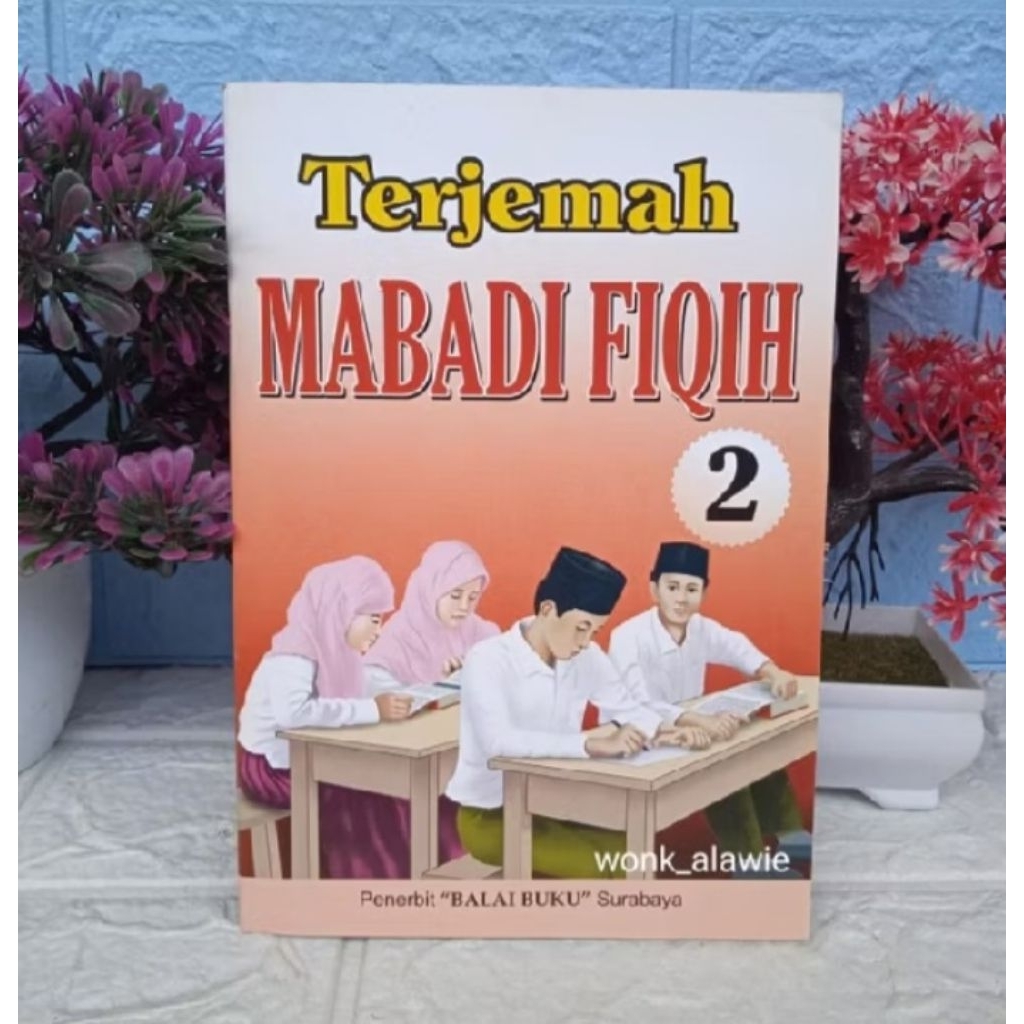 mabadi fiqih terjemah jilid 2//terjemah mabadi fiqih terjemah//permulaan 2 Balai buku