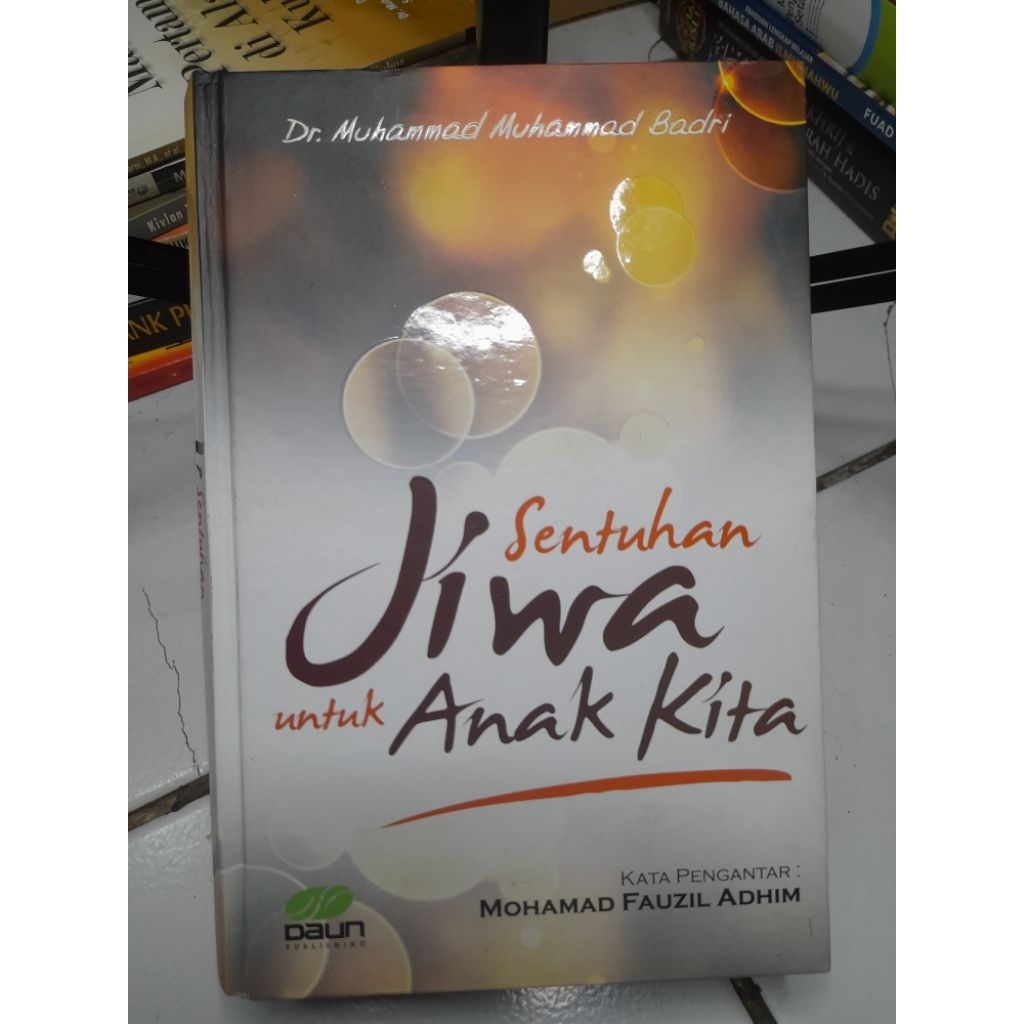 SENTUHAN JIWA UNTUK ANAK KITA • DR. MUHAMMAD MUHAMMAD BADRI