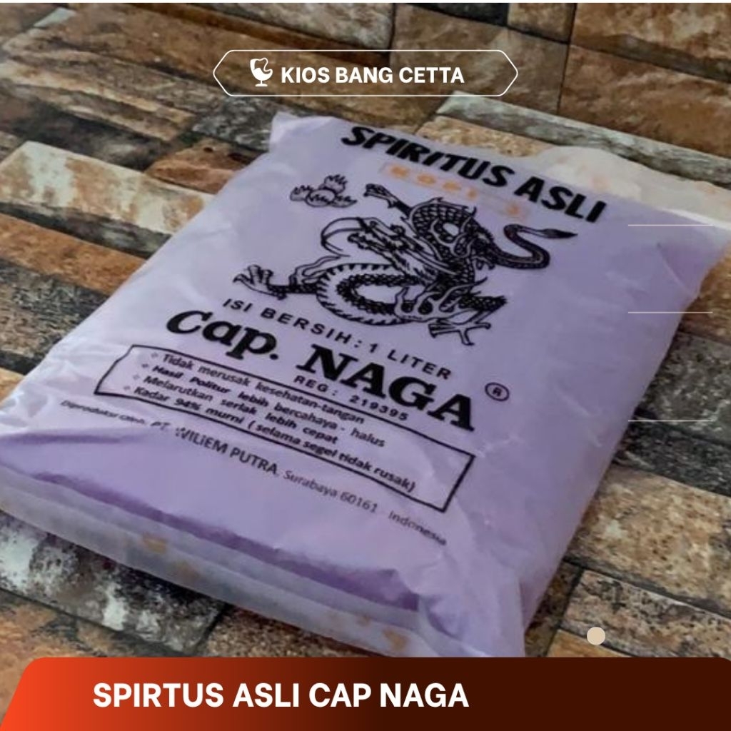SPIRTUS CAP NAGA ASLI 100% KEMASAN 1LITER