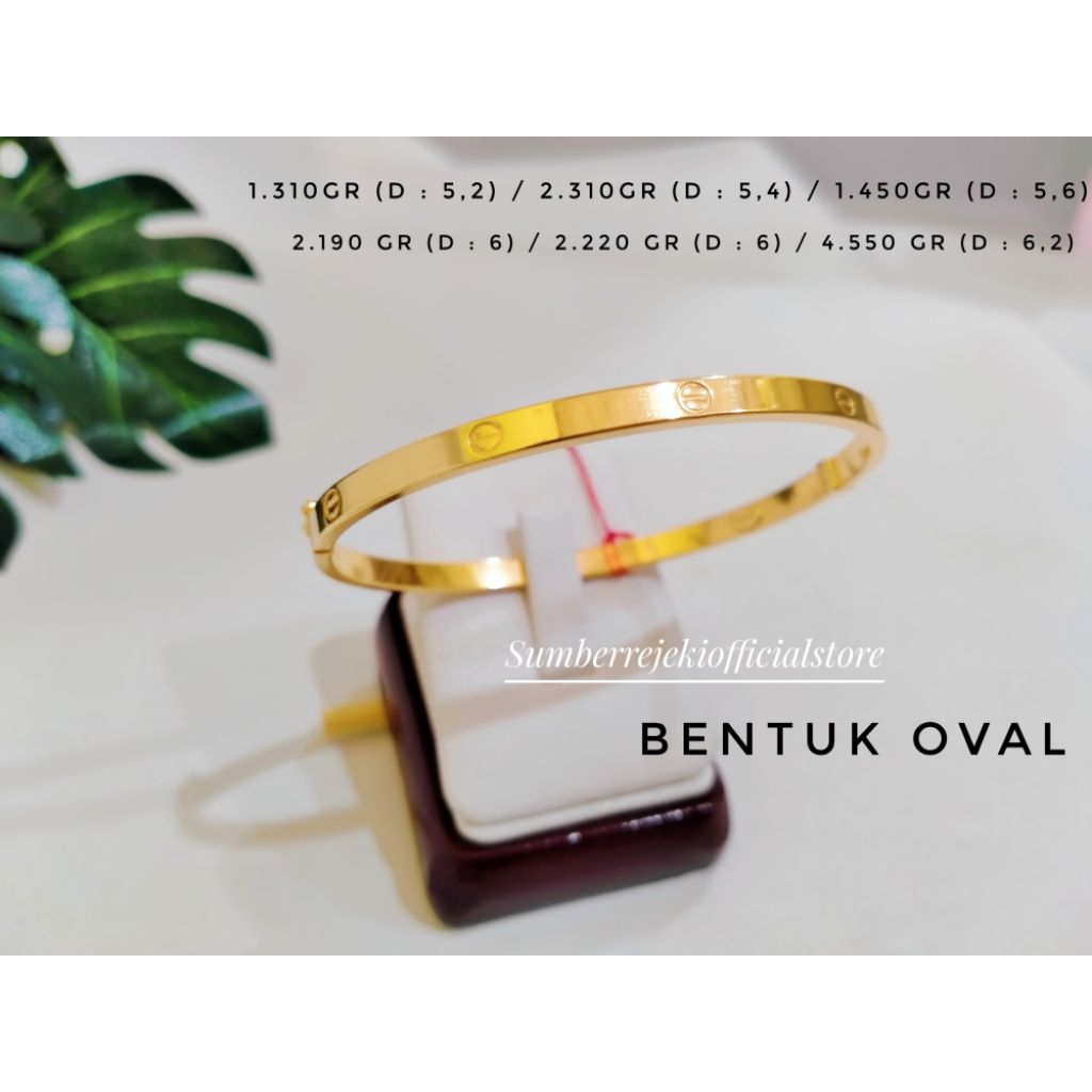 XT4* gelang / gelang bangle tangan bentuk oval / gelang bangle oval 375/ gelang bangle oval 8k / gel
