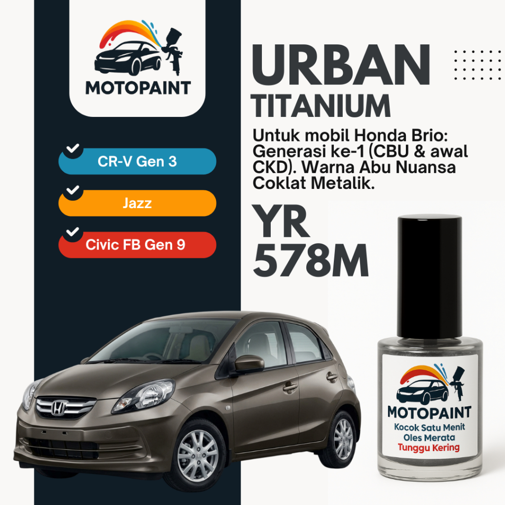 Motopaint Urban Titanium YR578M Cat Oles Penghilang Baret Mobil Honda Brio Warna Abu Kecoklatan