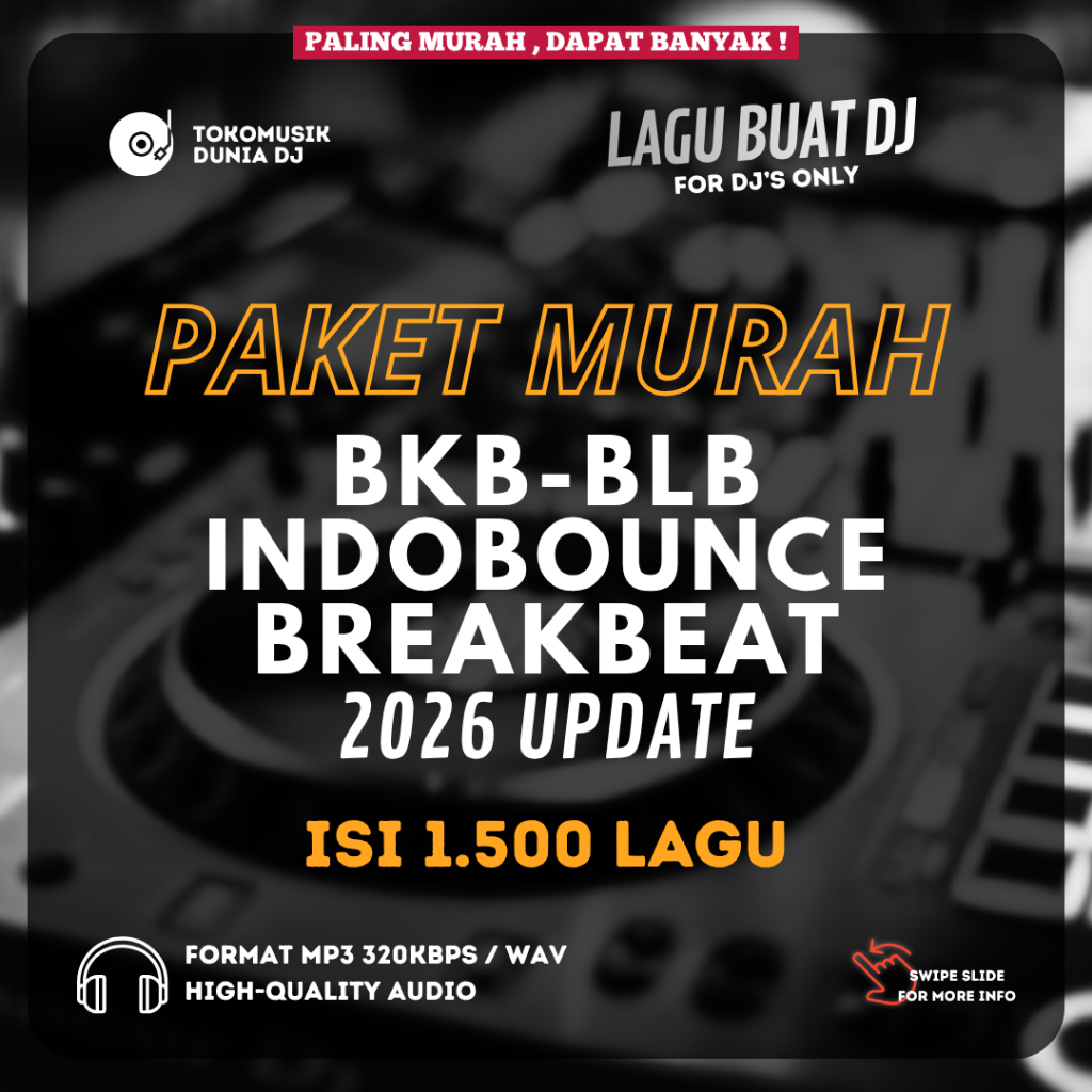 LAGU DJ PAKET MURAH BREAKBEAT BKB BLB INDOBOUNCE 2026 UPDATE ISI 1500 LAGU