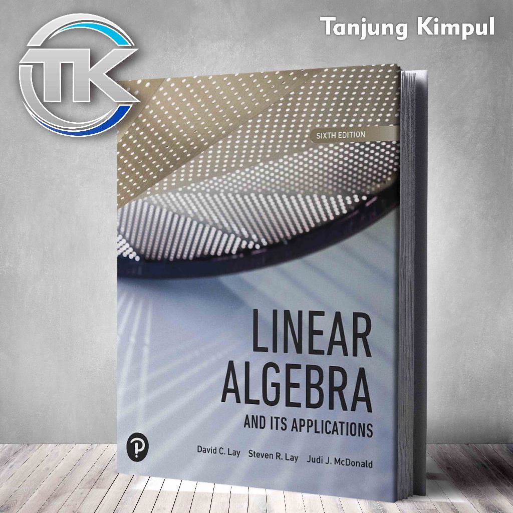 Linear Algebra and Its Applications, Sixth Edition By David C Lay