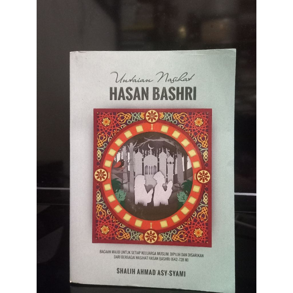 ORIGINAL UNTAIAN NASIHAT HASAN BASHRI DISARIKAN DARI BERBAGAI NASIHAT HASAN BASHRI 647-728 M - SHALI