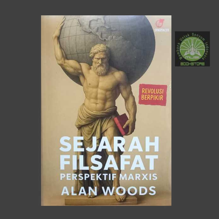Buku Sejarah Filsafat Perspektif Marxis - Alan Woods - Spartacus Musibookstore Original