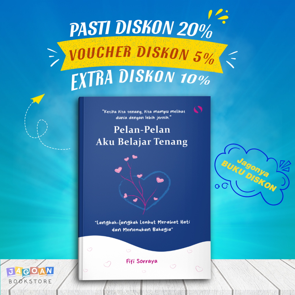 Buku Psikologi Motivasi Pelan Aku Belajar Tenang Langkah Lembut Merawat Hati dan Menemukan Bahagia S