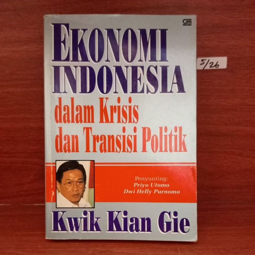 BUKU EKONOMI INDONESIA DALAM KRISIS DAN TRANSISI POLITIK OLEH KWIK KIAN GIE