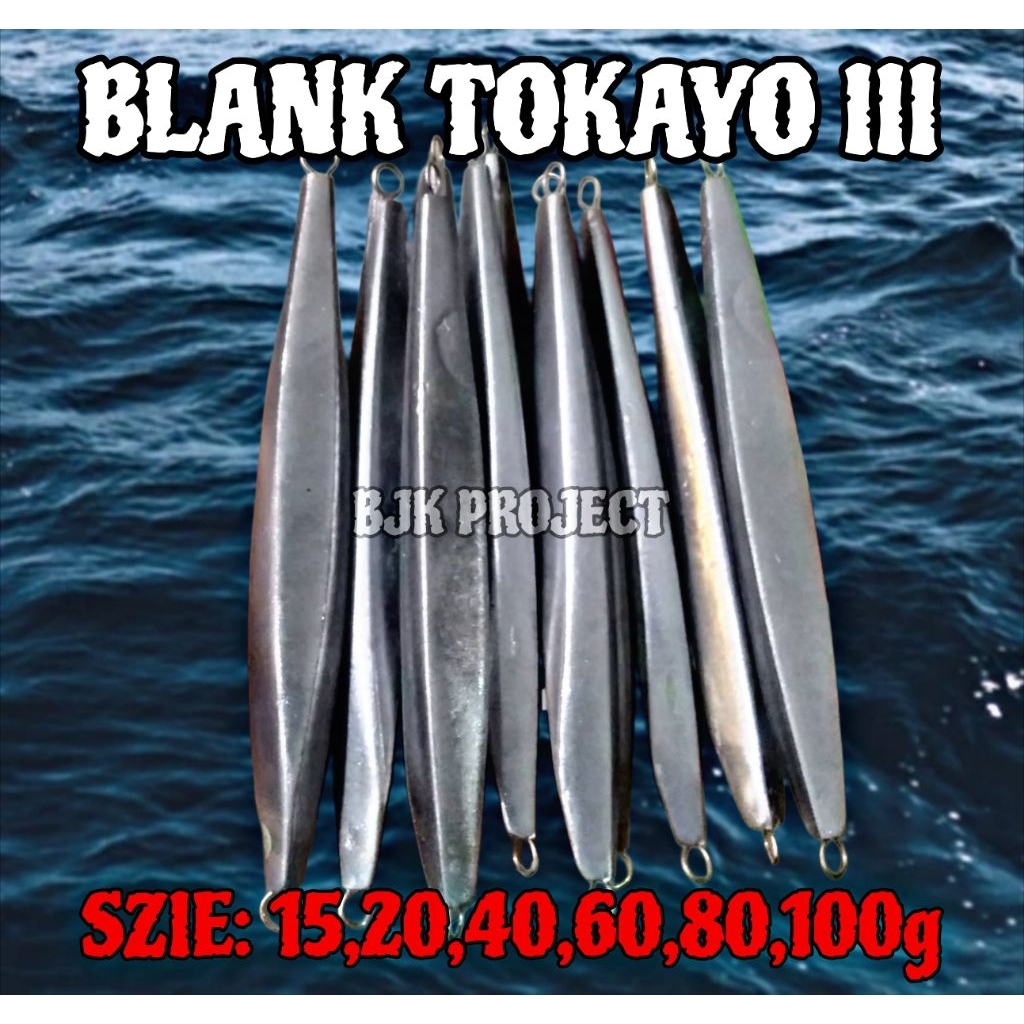 BLANK METAL JIG TOKAYO III 10g s/d 250g SIAP EPOXY BJK PROJECT
