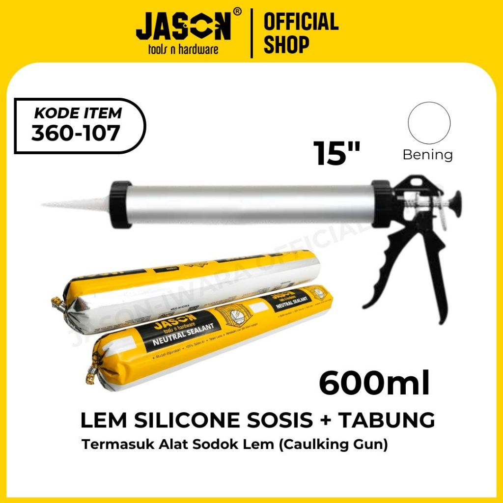 JASON LEM SILICONE SOSIS 600ML PLUS TABUNG 15" ALAT TEMBAK SEALANT CAULKING GUN  ALAT SODOK LEM SEAL