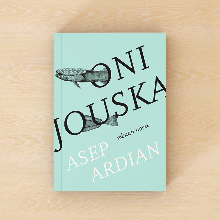 Oni Jouska: Sebuah Novel - Asep Ardian | Marjin Kiri