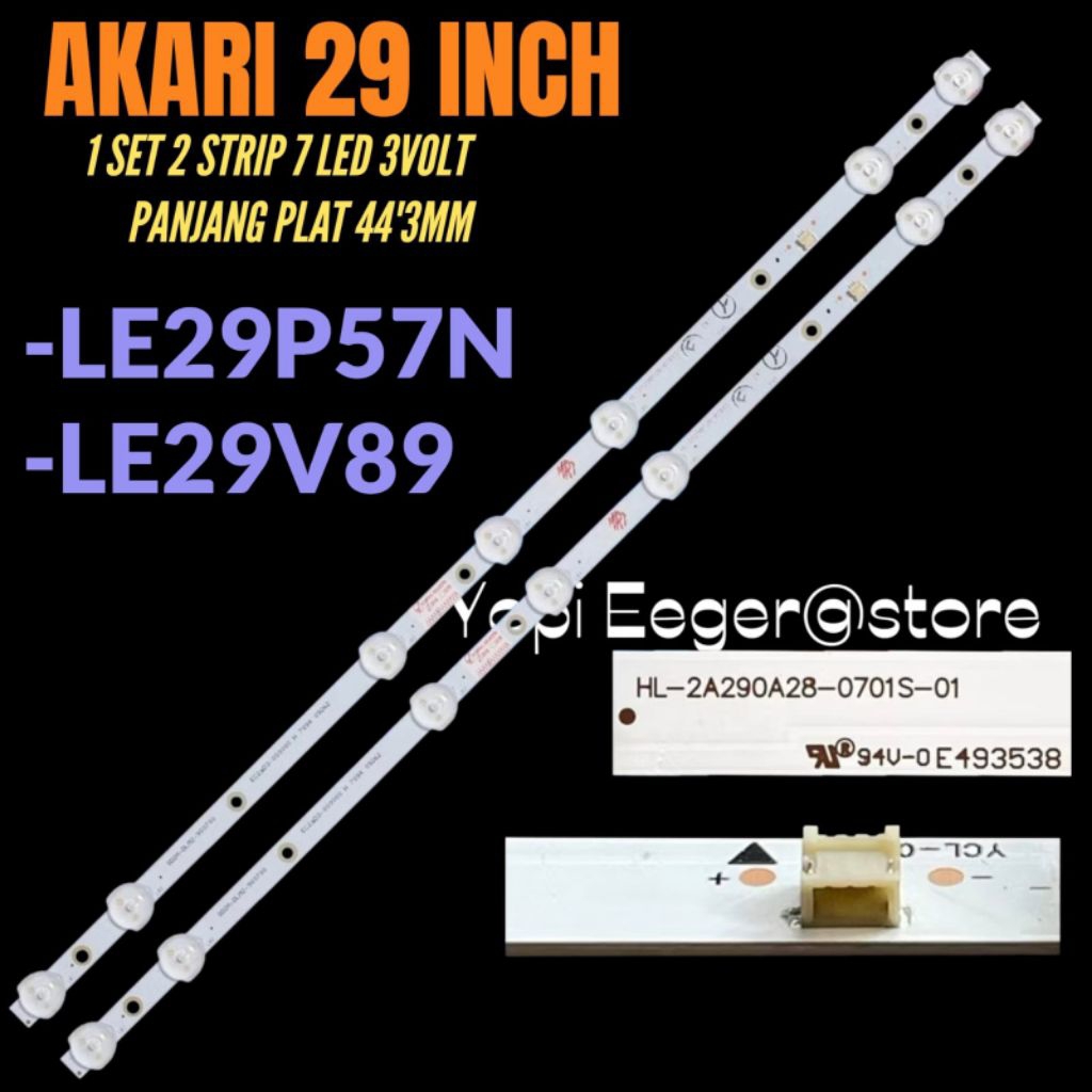 BACKLIGHT TV AKARI 29 INCH LE-29P57N- LE-29V89 BACKLIGHT TV AKARI 29 INCH