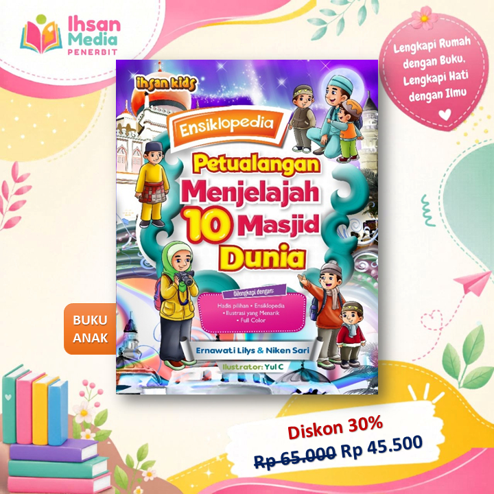 BUKU ANAK MUSLIM - ENSIKLOPEDIA PETUALANGAN MENJELAJAH 10 MASJID DUNIA - Belajar kisah sejarah masji