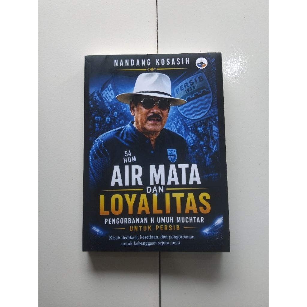 BUKU AIR MATA dan LOYALITAS pengorbanan H Umuh Muchtar untuk PERSIB