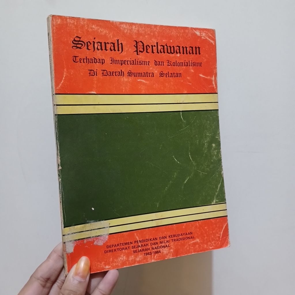 Sejarah Perlawanan Terhadap Imperialisme dan Kolonialisme Di Daerah Sumatra Selatan