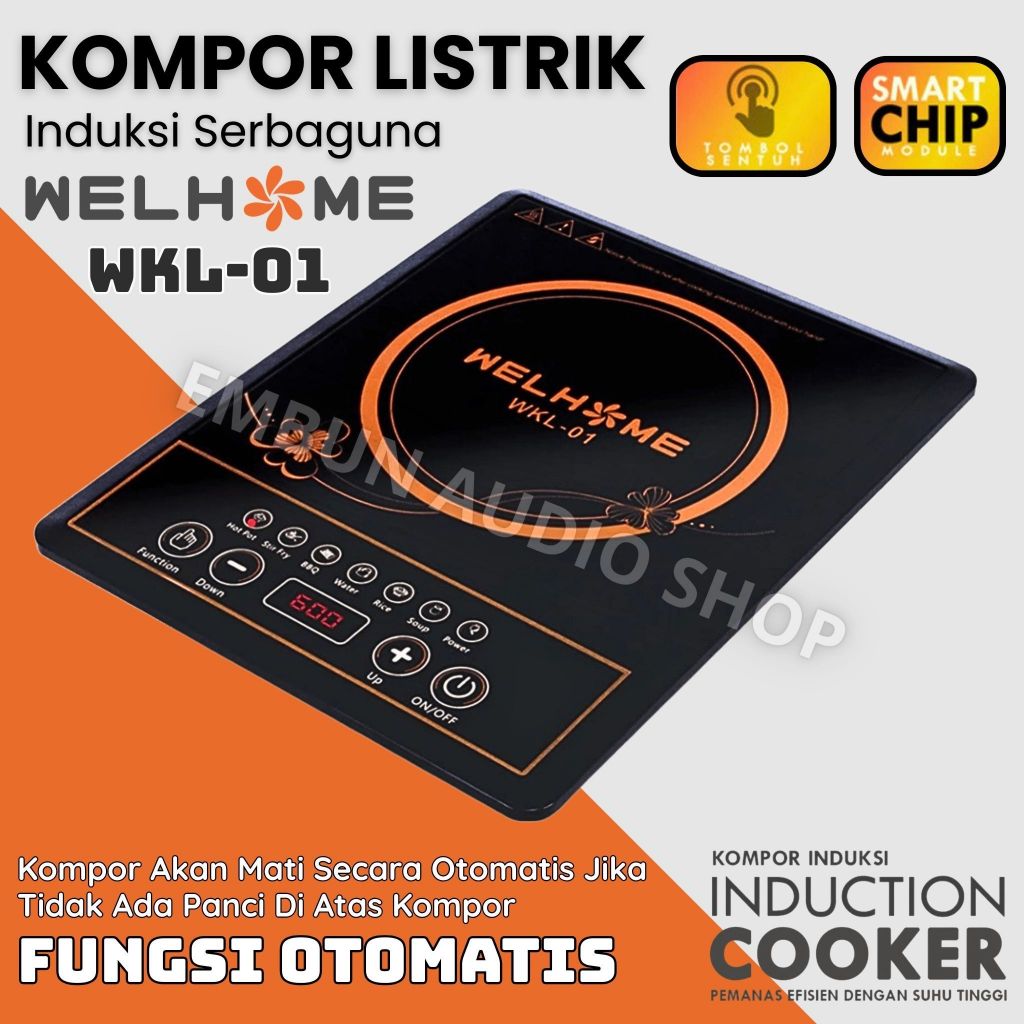 Terbaru Kompor Listrik Induction Cooker Type Kompor | WELHOME WKL-01 / WKL-02 / WKL-03 , Pemanas Efi