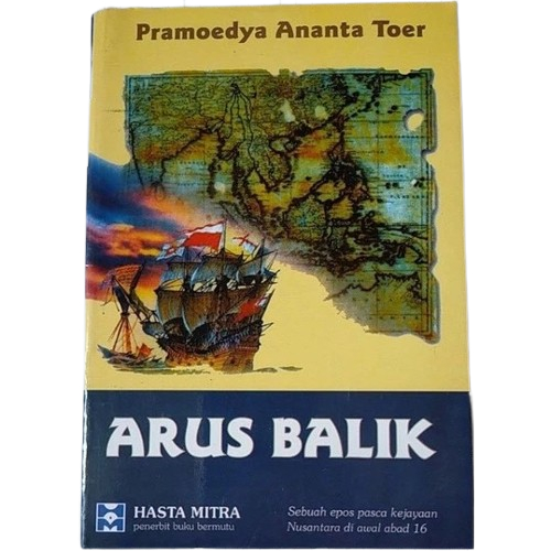 Arus Balik - Sebuh Epos Pasca Kejayaan Nusantara di Awal Abad 16 - Pramoedya Ananta Toer - NR