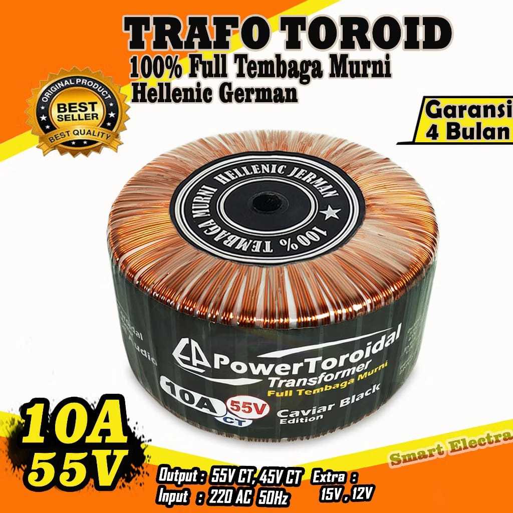 Trafo Toroid 10A 55V CT 45V CT Besar Full Tembaga Murni Hellenic German Kualitas Premium