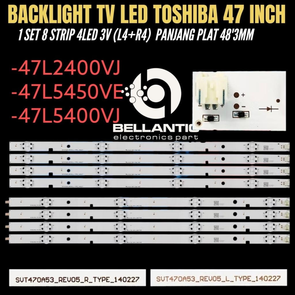BACKLIGHT TV LED TOSHIBA 47 INCH 47-L2400VJ 47-L5400VJ- 47-L5450VE BACKLIGHT TV TOSHIBA 47 INCH