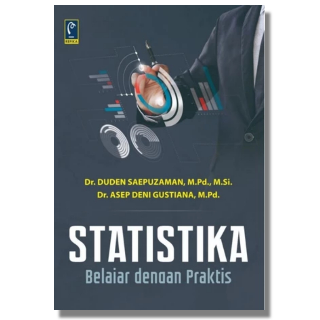 STATISTIKA BELAJAR DENGAN PRAKTIS - Duden Saepuzaman - Refika
