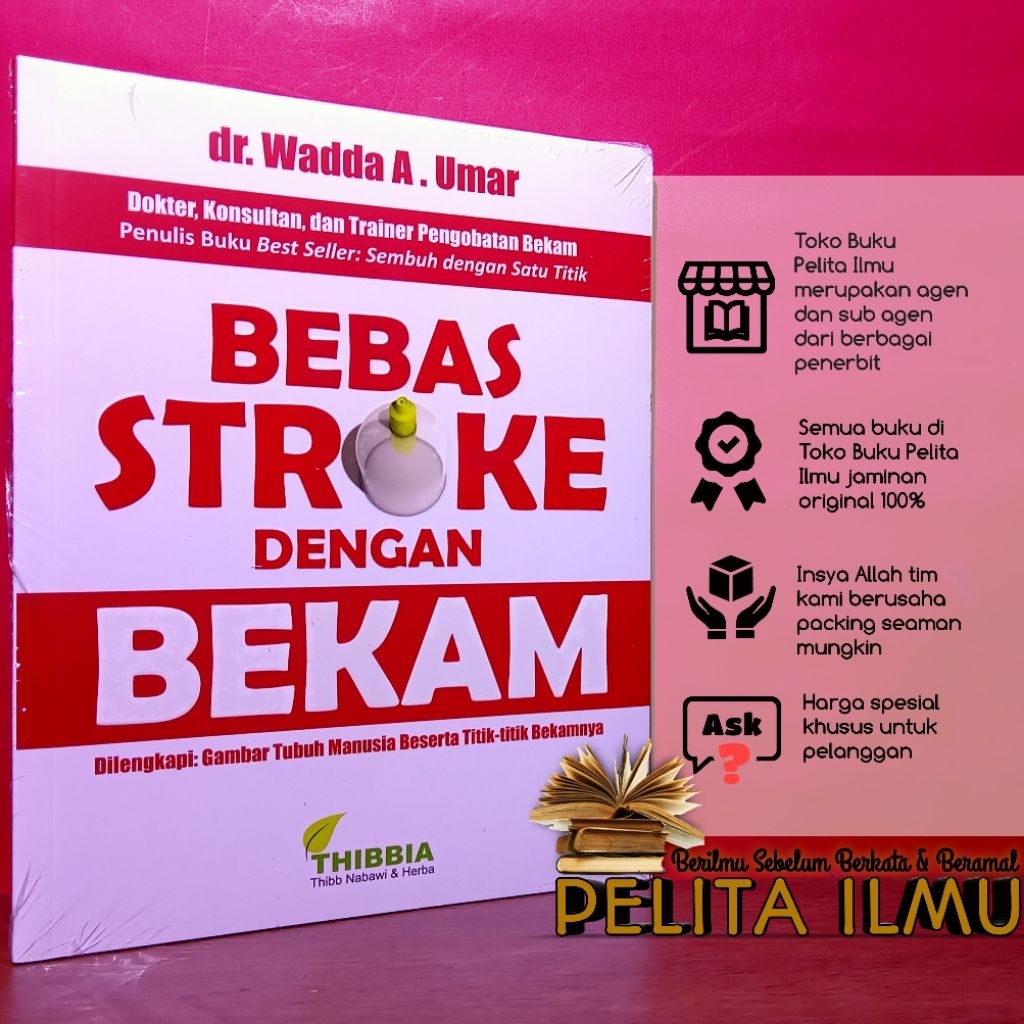 Buku Bebas Stroke Dengan Bekam - Dilengkapi Gambar Tubuh Manusia Beserta Titik-Titik Bekamnya