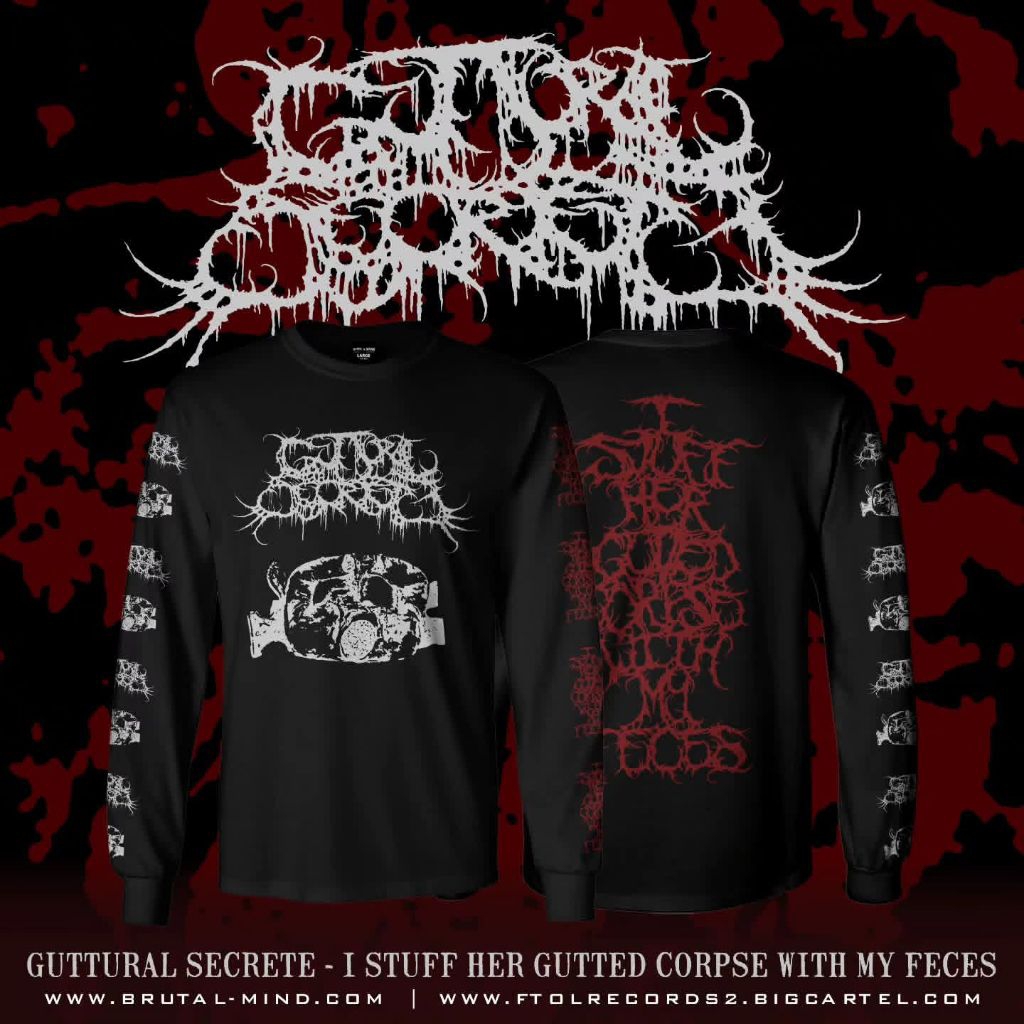 ONGSLEEVE- GUTTURAL SECRETE -I STUFF HERGUTTED CORPSE.