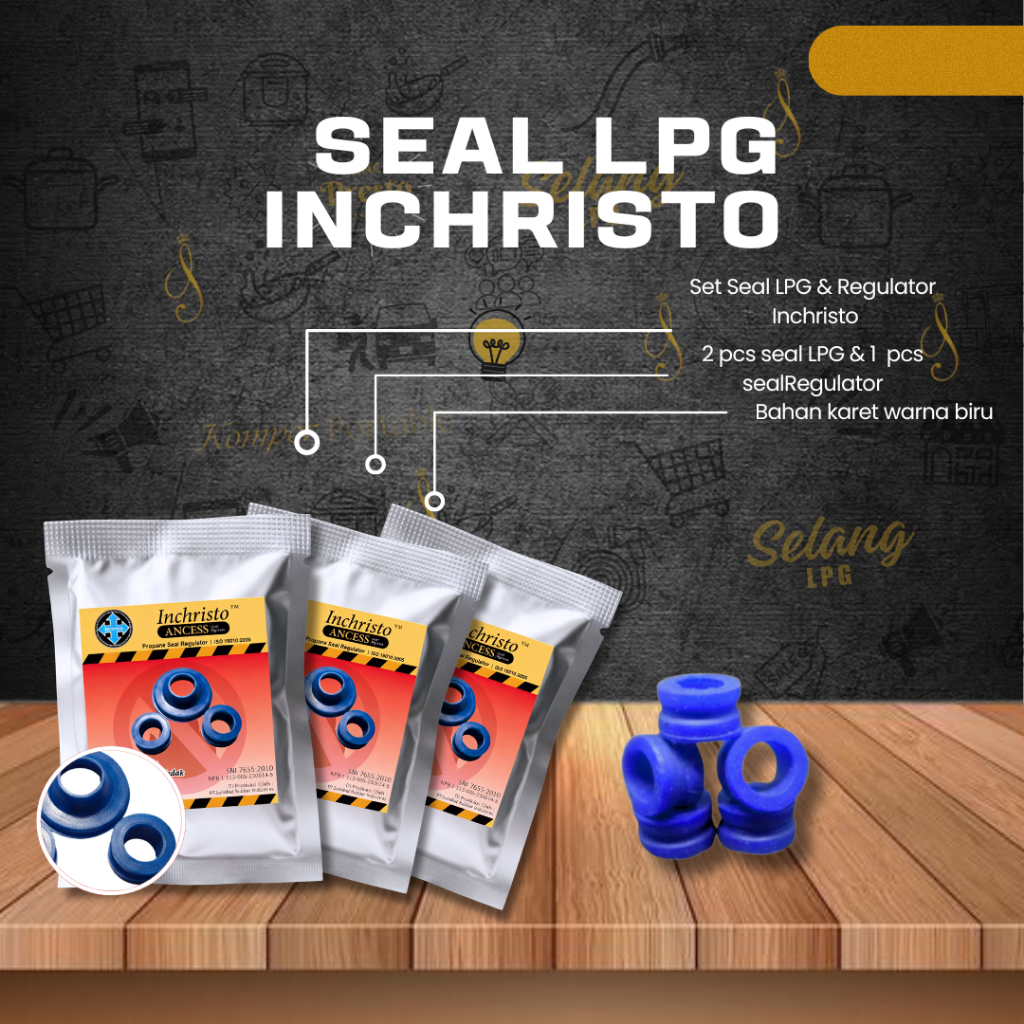 SEAL INCHRISTO | INCHRISTO KARET SEAL REGULATOR DAN SEAL TABUNG| KARET PENGAMAN REGULATOR DAN TABUNG