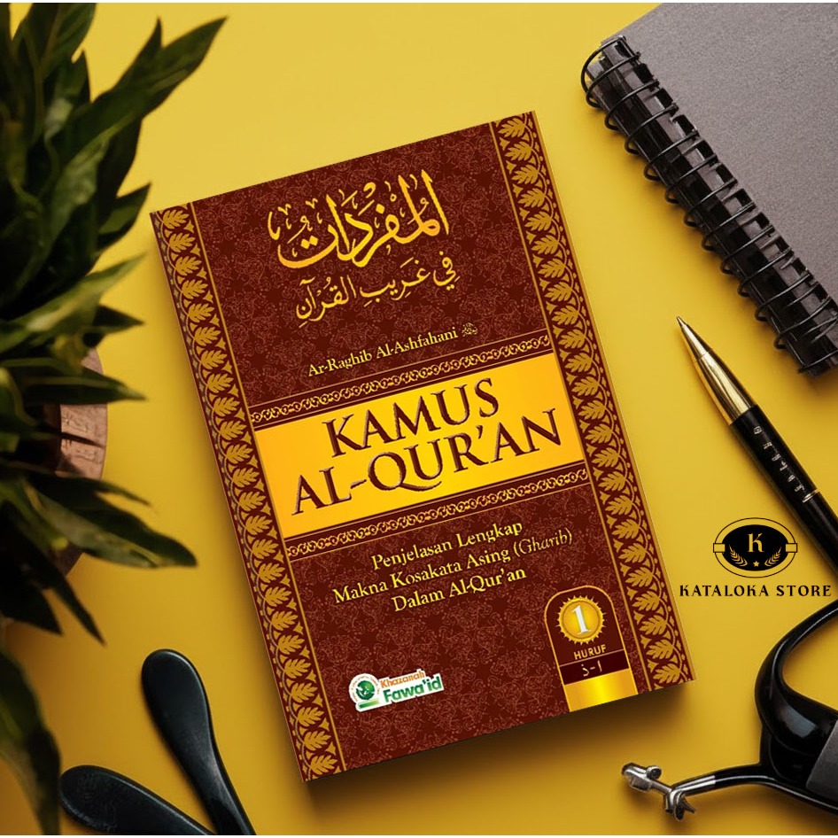 Buku Kamus Alquran 1 - Ar-Raghib Al-Ashfahani - Kosakata Al-Quran Lengkap