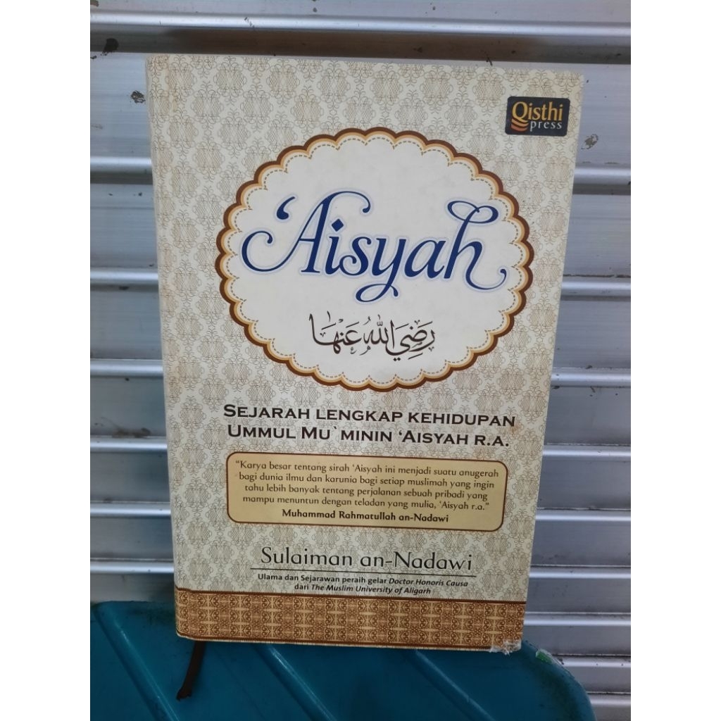 BUKU ORIGINAL SECOND: AISYAH , SEJARAH LENGKAP KEHIDUPAN UMMUL MU' MININ AISYAH R A oleh SULAIMAN AN