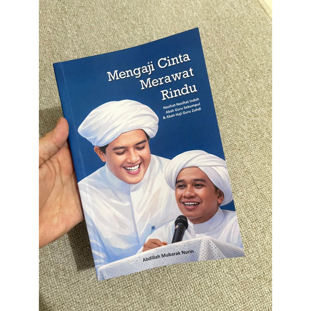 Mengaji Cinta, Merawat Rindu: Nasihat Indah Guru Sekumpul dan Guru Zuhdi