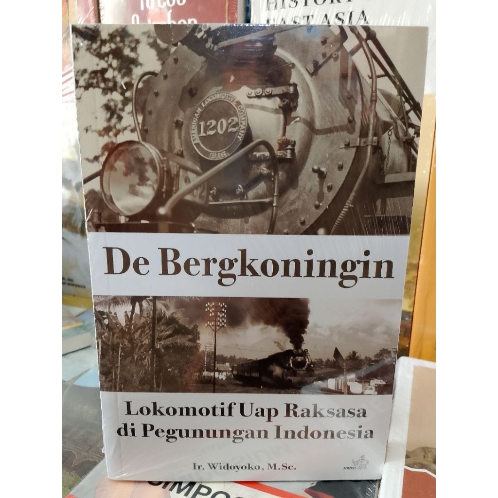 Buku Original DE BERGKONINGIN - ( Lokomotif Uap Raksasa )