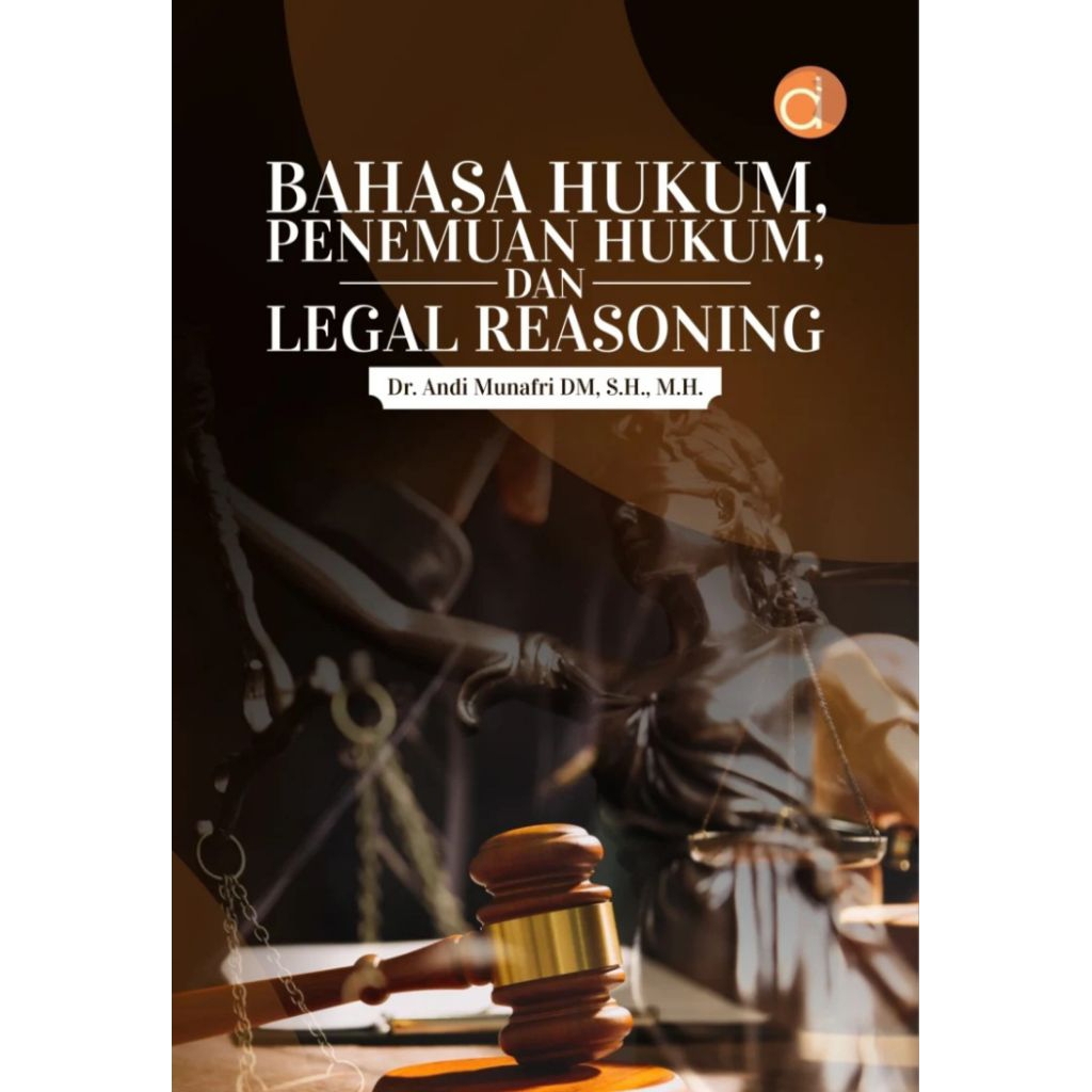 Bahasa Hukum, Penemuan Hukum, dan Legal Reasoning - Andi Munafri DM