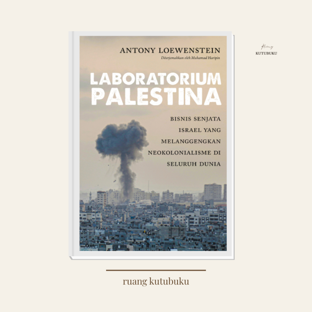 [Marjin Kiri] Laboratorium Palestina, Antony Loewenstein,